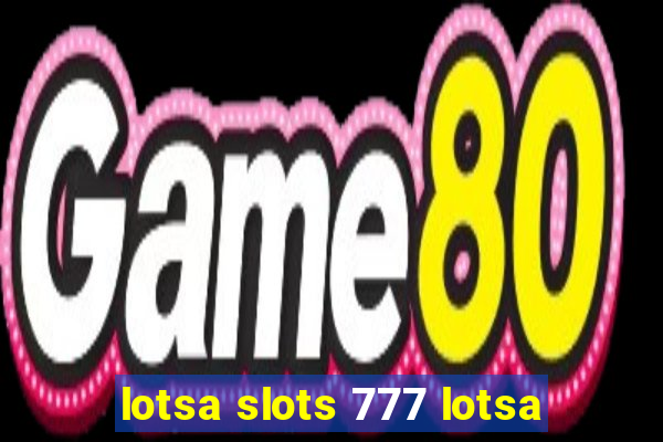 lotsa slots 777 lotsa